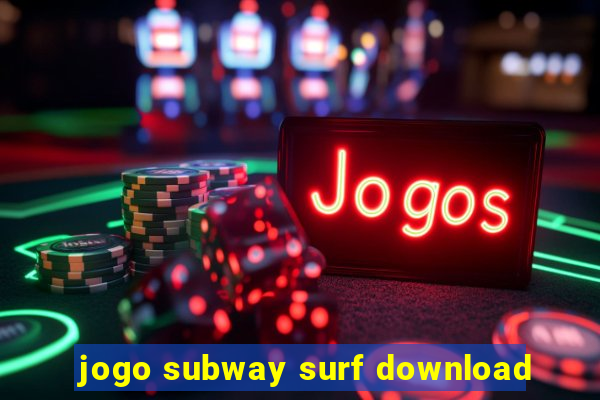 jogo subway surf download